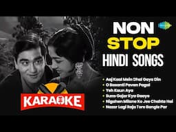 Non-Stop Hindi Karaoke Songs | Aaj Kaal Mein Dhal Gaya Din | Nigahen Milane Ko | Yeh Kaun Aya