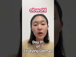 2025 Serious Activity: Seriously Learning German! The Day 91. #although #eventhough #obwohl #word #r