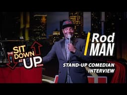 Rod Man | Ep 062 | THE SIT DOWN AT UPTOWN Full Episode | Stand Up Comedian Interview