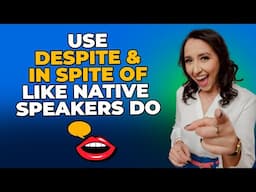 Connect Sentences Like Native Speakers - How To Use Despite And In Spite of in English