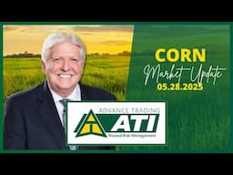 Advance Trading Corn Market Update | May 28, 2025 #advancetrading     #corn