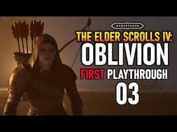 Stealth Archer Magic! - Oblivion Remastered First Playthrough - Part 3