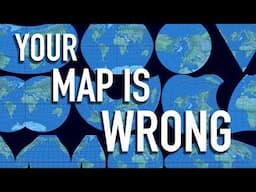 Your Map is Wrong. This is why.