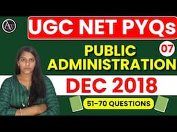 07 - UGC NET PYQs - Public Administration | Public Administration for UGC NET• Dec 2018 PYQs (51-70)