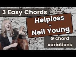 Helpless by Neil Young - Ukulele and Baritone Tutorial - Variations on a G Chord