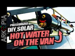 🚿Van Hot Water - DIY Pressurized Solar Hot Water Tank for the Overland Rig with Simple Parts.