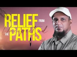 Relief From the Unexpected Paths || Reminder by Muhammad Ali