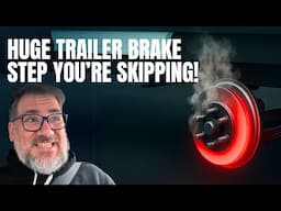 You Need To BURNISH Trailer Brakes, THEN Set Brake Controller Gain and Effort
