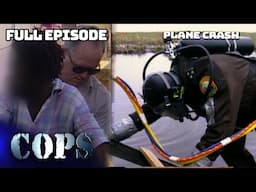 COPS Classic: Plane Crash | FULL EPISODE | COPS TV Show