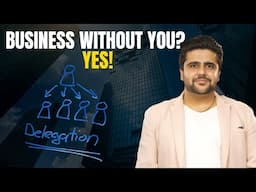 Delegation Secrets for Founders and Creators | Build a Team That Works Without You | Sahil Khanna
