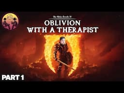 The Elder Scrolls IV: Oblivion with a Therapist: Part 1