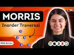 Morris Inorder Traversal | DSA Series : L.94