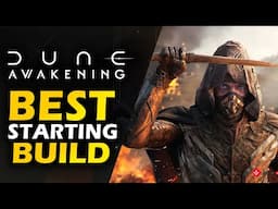 Dune Awakening - Best Starting Build - Watch BEFORE you start!