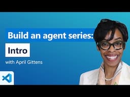 Build an agent series: Intro