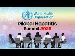 WHO Global Hepatitis Summit 2025 | #hepatitisnews