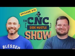 The CNC Side Hustle Show: Episode #10 with special guest Matt from @731Woodworks