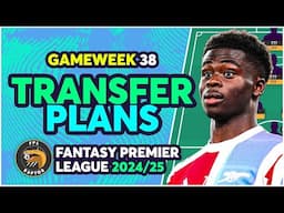 SAKA FOR A -4 HIT? 🚨 | MY FINAL FPL GW38 TRANSFER PLANS | Fantasy Premier League Tips 2024/25