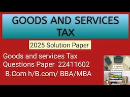 Goods and services Tax | Sol Back Answer | 2025 Delhi University Paper | 22411602 | Sr no. 2474 |