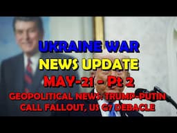 Ukraine War Update NEWS (20250521b): Geopolitical News - Peace Negs, Sensible Vance