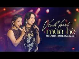 Vĩnh Biệt Mùa Hè -  Mỹ Linh Ft. Lưu Hương Giang