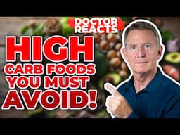 High Carb Foods You MUST AVOID On Low Carb Diets! - Doctor Reacts