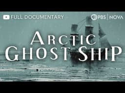 Arctic Ghost Ship | Full Documentary | NOVA | PBS