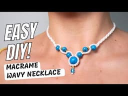 Easy DIY Macrame Wavy Necklace | Step-by-Step Tutorial