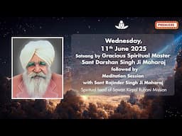 Satsang By Gracious Master Sant Darshan Singh Ji Maharaj - Jun 11, 2025