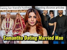 SAMANTHA PRABHU DATING HER CLOSE FRIEND'S HUSBAND: CHEATING & BETRAYAL