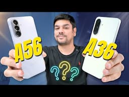 Galaxy A56 vs A36: Which to buy?