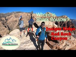 Scrambling on the Juniper Ridge! Can we find the Shark Boulder in Red Rock Canyon?
