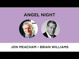 Angel Night—Jon Meacham with Brian Williams