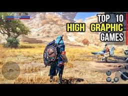 Top 10 HIGH GRAPHICS Games for Android/iOS 2025