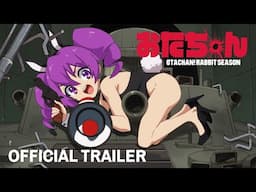 Otachan! Rabbit Season | Official Anime Trailer