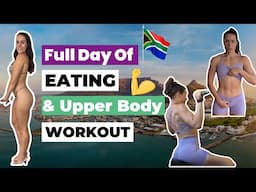 WHAT I EAT TO LOSE FAT & BUILD MUSCLE! Upper Body Workout, Spend The Day In Cape Town With Me!