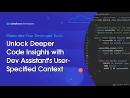 Unlock Deeper Code Insights with Dev Assistant's User-Specified Context | Modernize your Dev Tools