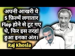Apni Last Ye 5 Movies Flop Hone Se Toot Gaye The Raj Khosla | Phir Aise Gaye Duniya Se |