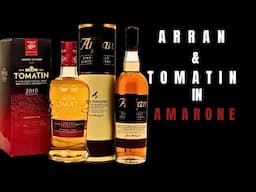 WHICH IS THE BEST..? ARRAN OR TOMATIN....IN AMARONE RED WINE....