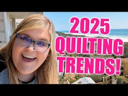 You’ll Be Seeing These Quilting Trends Everywhere in 2025 👀