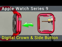 How to Replace Apple Watch Series 9 Frame, Digital Crown, Side Button & Mic | Repair Tutorial
