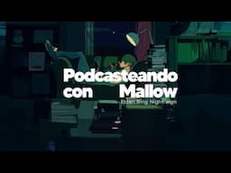 Podcasteando con Mallow Junio 2025 - Elden Ring Nightreign