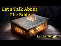 Leaving Religion: Let's Talk About The Bible