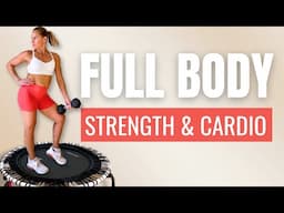 45 MIN Full Body Strength & Rebound Cardio Intervals