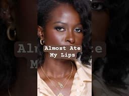 Almost ate my lips!