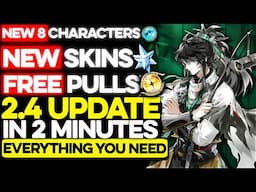 Wuthering Waves 2.4 stream in 2 Minutes Everything you need to Know Preview Broadcast Summary Codes