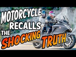 Motorcycle Recalls The Shocking Truth