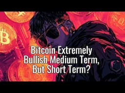 The Daily Update - Bitcoin Extremely Bullish Medium Term, But Short Term?