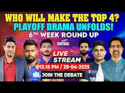 Who Will Make the Top 4?  | Playoff Drama Unfolds! | 6th Week Round Up |  Live with Cheeka & Ani