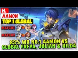 83% Win Rate No.1 Aamon VS Top Global Freya, Julian & Hilda [ Top 1 Global Aamon ] H. Mobile Legends