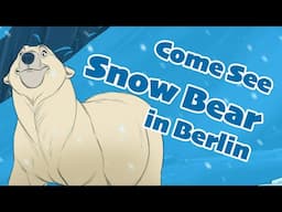 Snow Bear Road Show - Berlin!